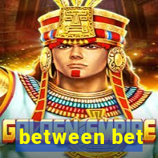 between bet